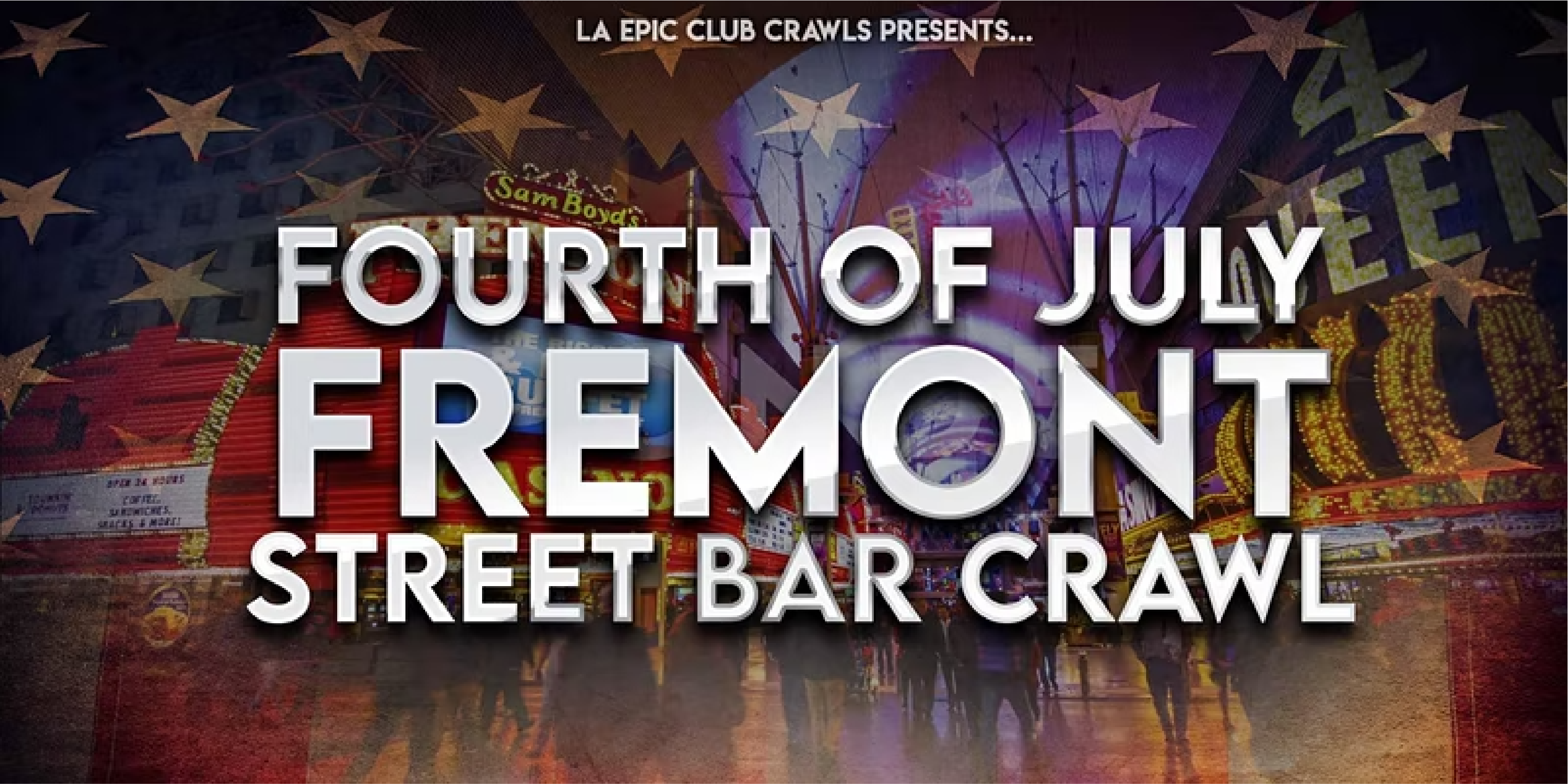 LA Epic Club Crawls Las Vegas 4th of July Fremont Street Bar Crawl