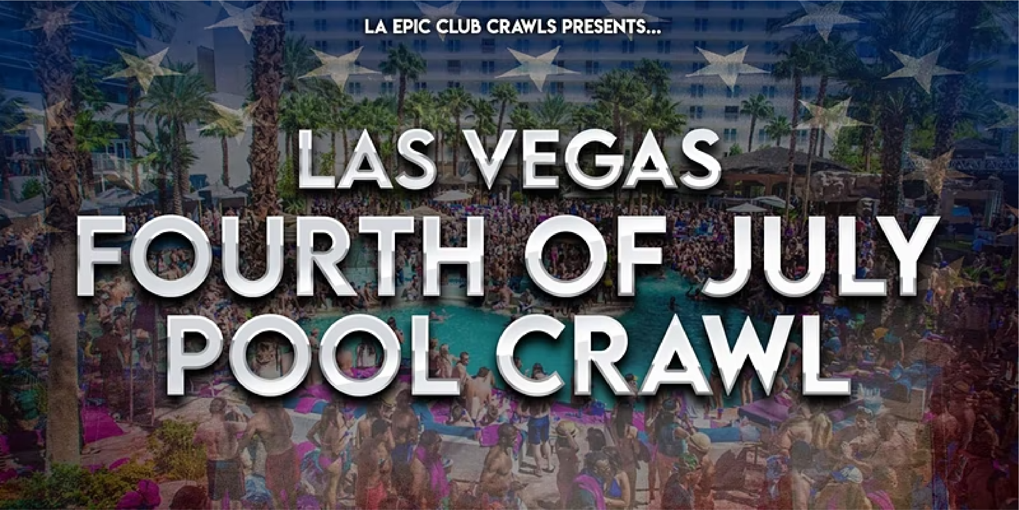 LA Epic Club Crawls Las Vegas 4th of July Pool Crawl