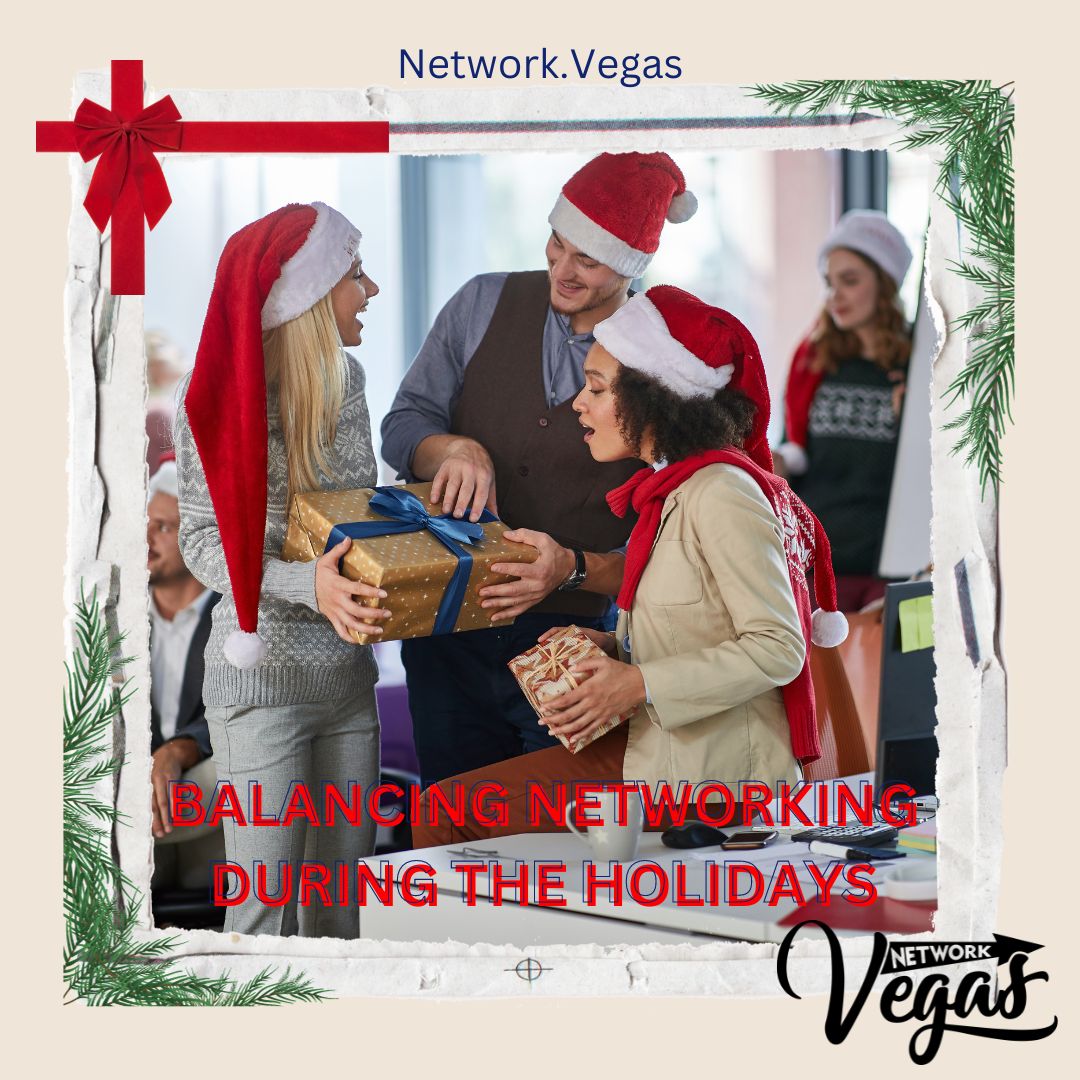 Balancing Networking During the Holidays Network.Vegas