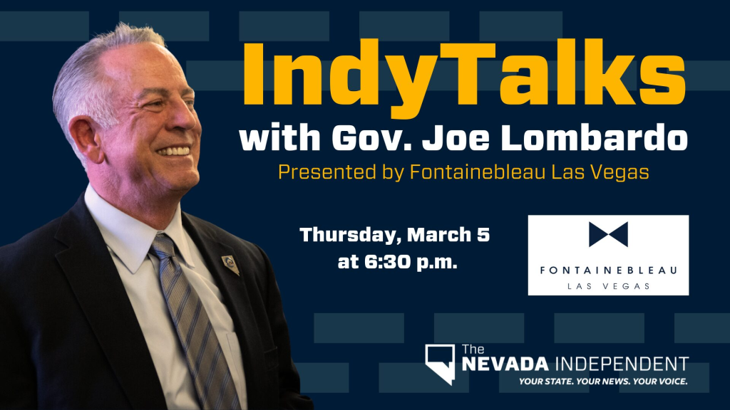 The Nevada Independent - IndyTalks: A Conversation with Governor Lombardo 4 The Nevada Independent - IndyTalks: A Conversation with Governor Lombardo 4
