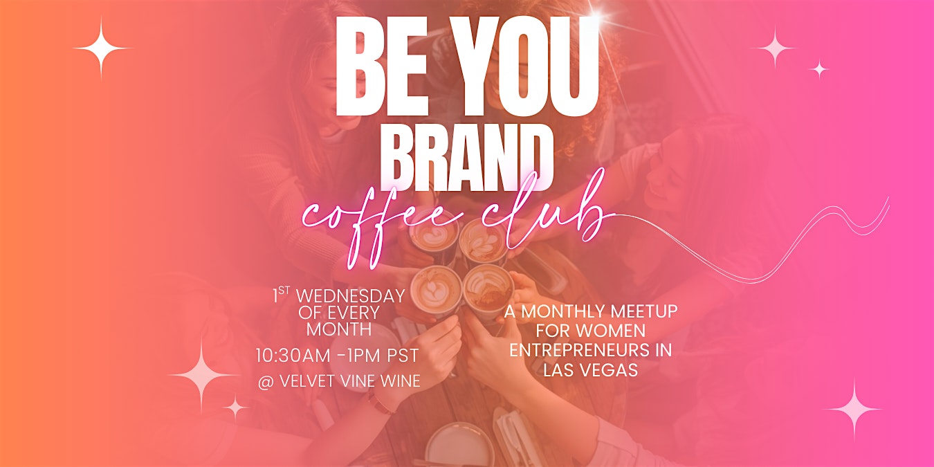 Be You Brand Coffee Club ( Las Vegas Women Entrepreneurs Networking ) 1