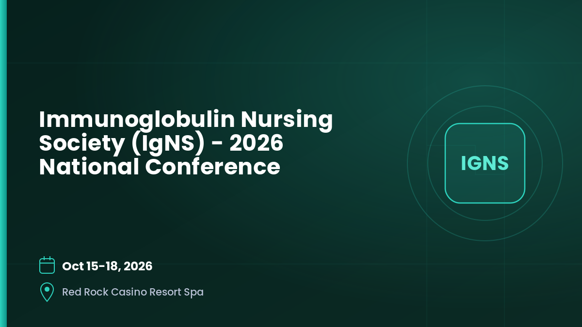 Immunoglobulin Nursing Society (IgNS) - 2026 National Conference 1 Immunoglobulin Nursing Society (IgNS) - 2026 National Conference 1
