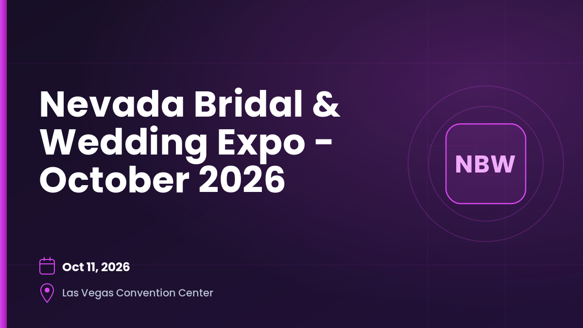 Nevada Bridal & Wedding Expo - October 2026 1 Nevada Bridal & Wedding Expo - October 2026 1