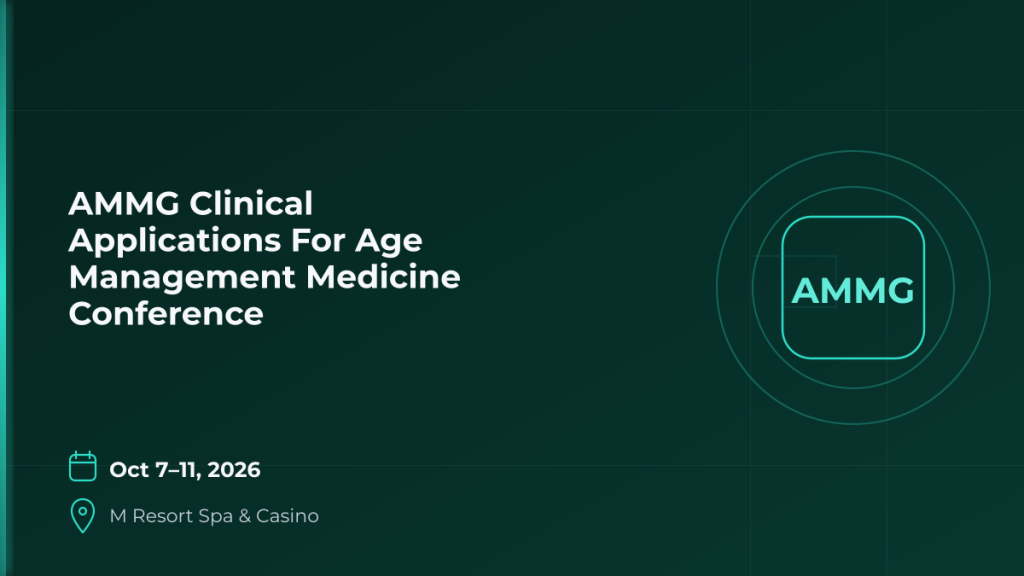 AMMG Clinical Applications For Age Management Medicine Conference 3 AMMG Clinical Applications For Age Management Medicine Conference 3