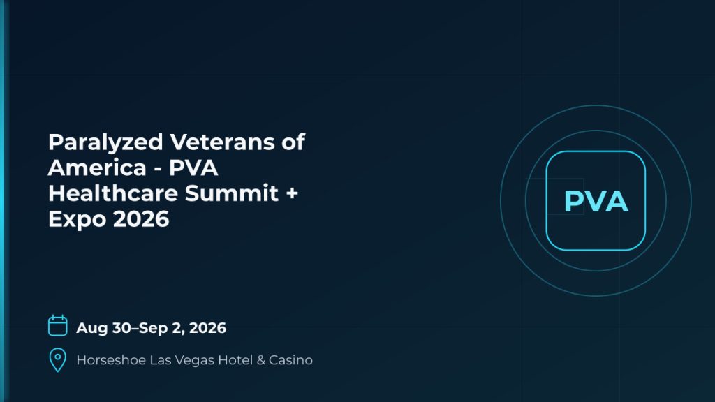Paralyzed Veterans of America - PVA Healthcare Summit + Expo 2026 4 Paralyzed Veterans of America - PVA Healthcare Summit + Expo 2026 4