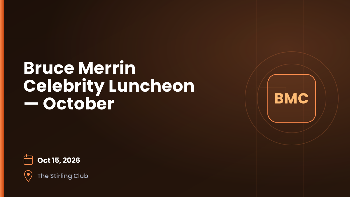 Bruce Merrin Celebrity Luncheon — Oct 15, 2026, The Stirling Club
