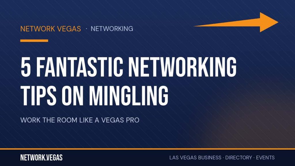 Network Vegas banner for 5 Fantastic Networking Tips on Mingling