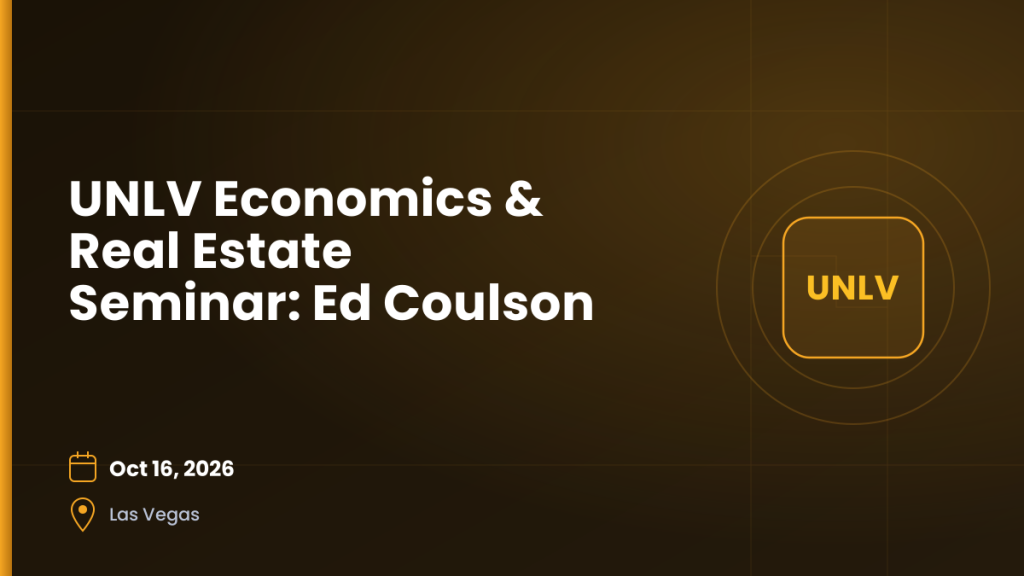 Molasky Family Department of Economics & Real Estate Seminar Series: Ed Coulson, UC-Irvine 13 UNLV Economics & Real Estate Seminar: Ed Coulson — Oct 16, 2026